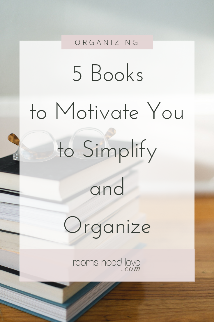 5 Books to Motivate You to Simplify and Organize