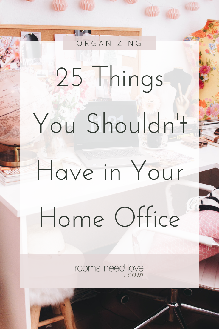 25 Things You Shouldn't Have In Your Office. The ultimate list of what you need to declutter from your home office right now.