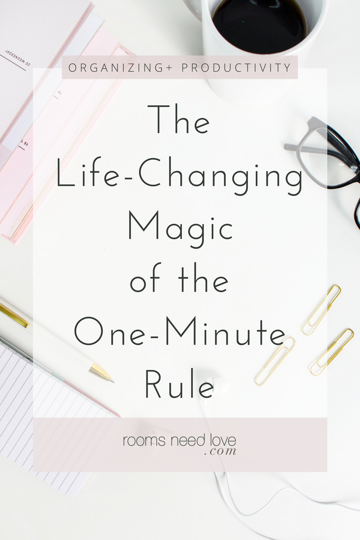 The Life-Changing Magic of the One-Minute Rule-productivity tips-organizing tips-how to get organized