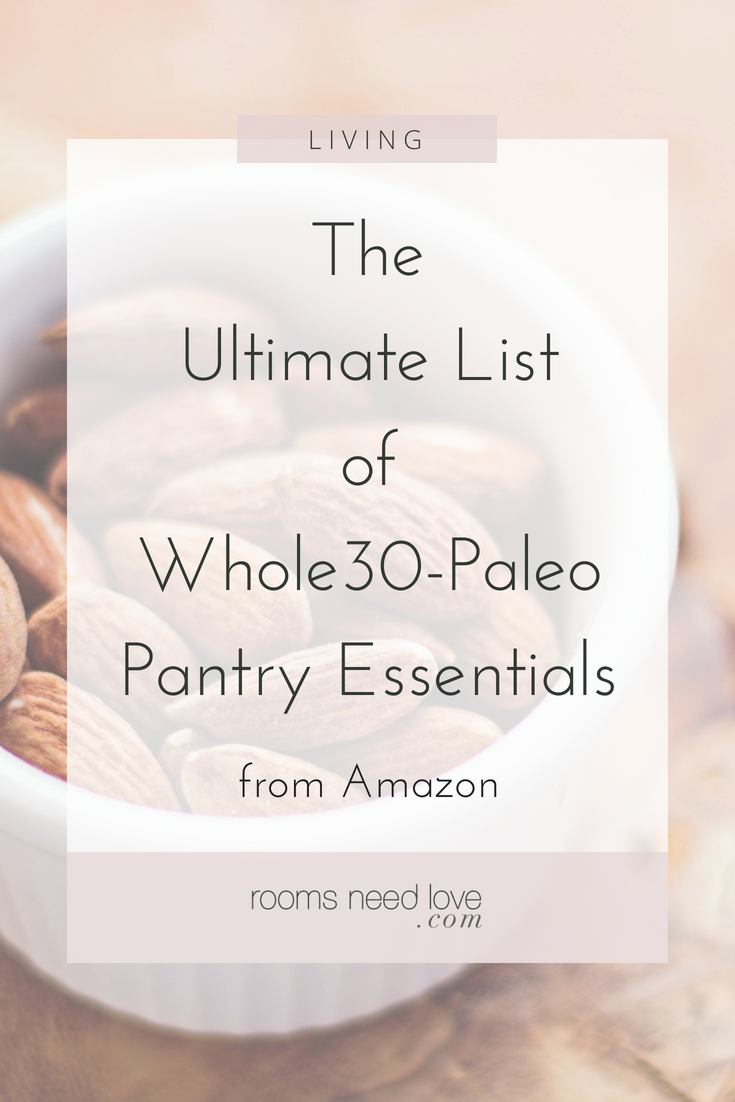 Ultimate List of Whole30 Paleo Pantry Essentials - paleo pantry list - paleo pantry essentials - paleo pantry staples - Whole30 - Whole 30 pantry list - Whole 30 Amazon - Paleo Amazon shopping list