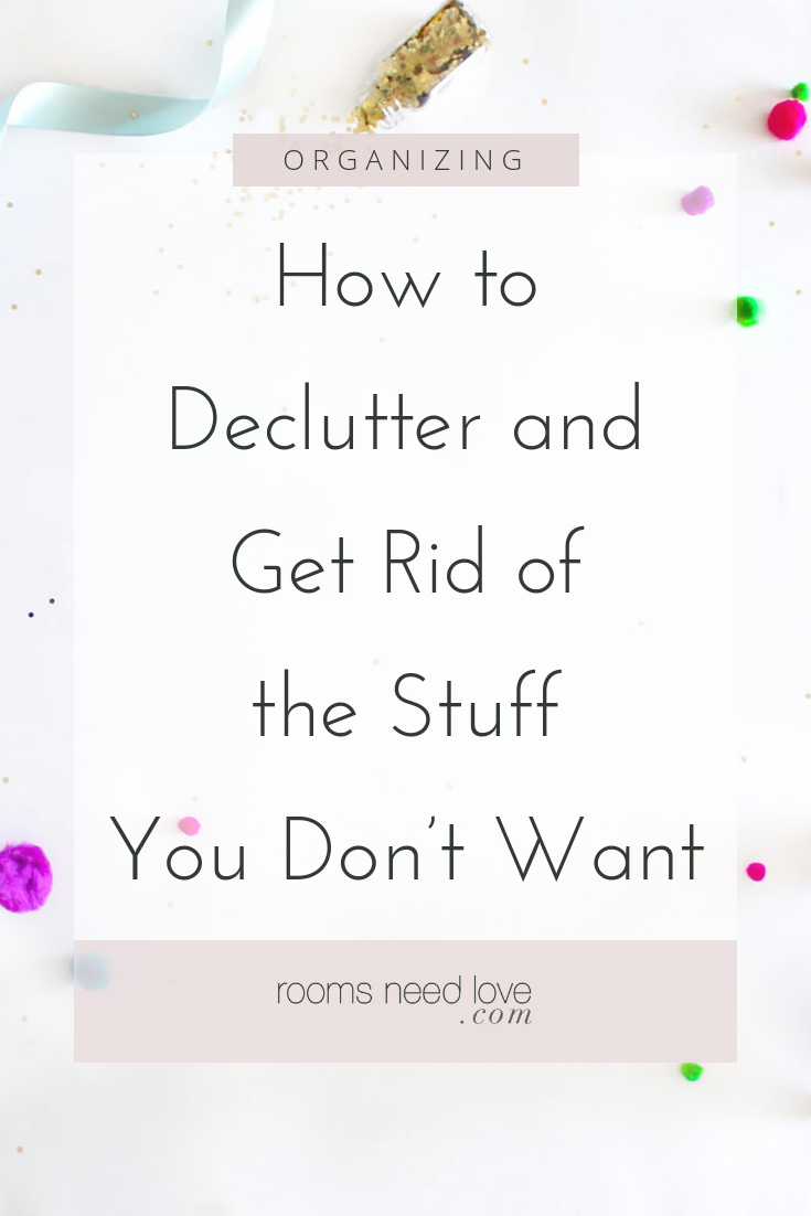 How to Declutter and Get Rid of the Stuff You Don’t Want. The hardest part of organizing is figuring out where to donate, sell, or recycle your stuff.