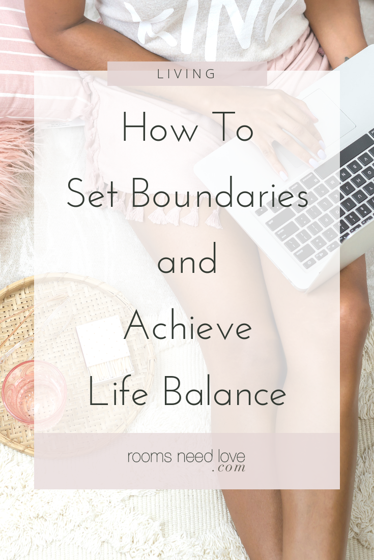 How To Set Boundaries and Achieve Life Balance. 4 Ways for working moms to find work life balance