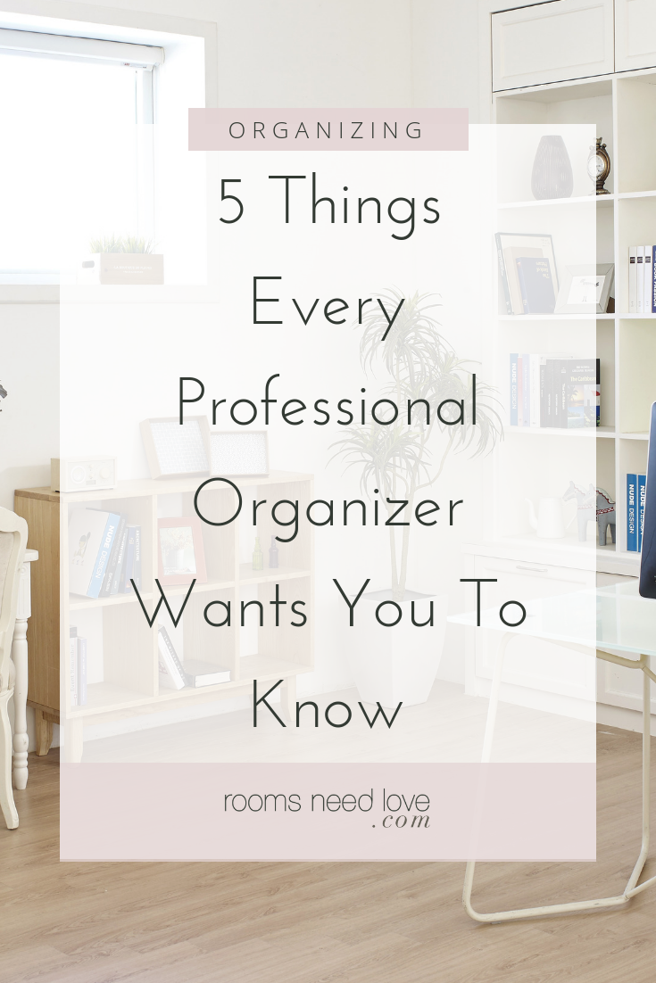 5 lucruri pe care orice organizator profesionist vrea să le știi. Ce se întâmplă exact atunci când angajați un organizator profesionist? Există 5 beneficii ar trebui să știți despre înainte de a vă decide să DIY. Din camere nevoie de dragoste