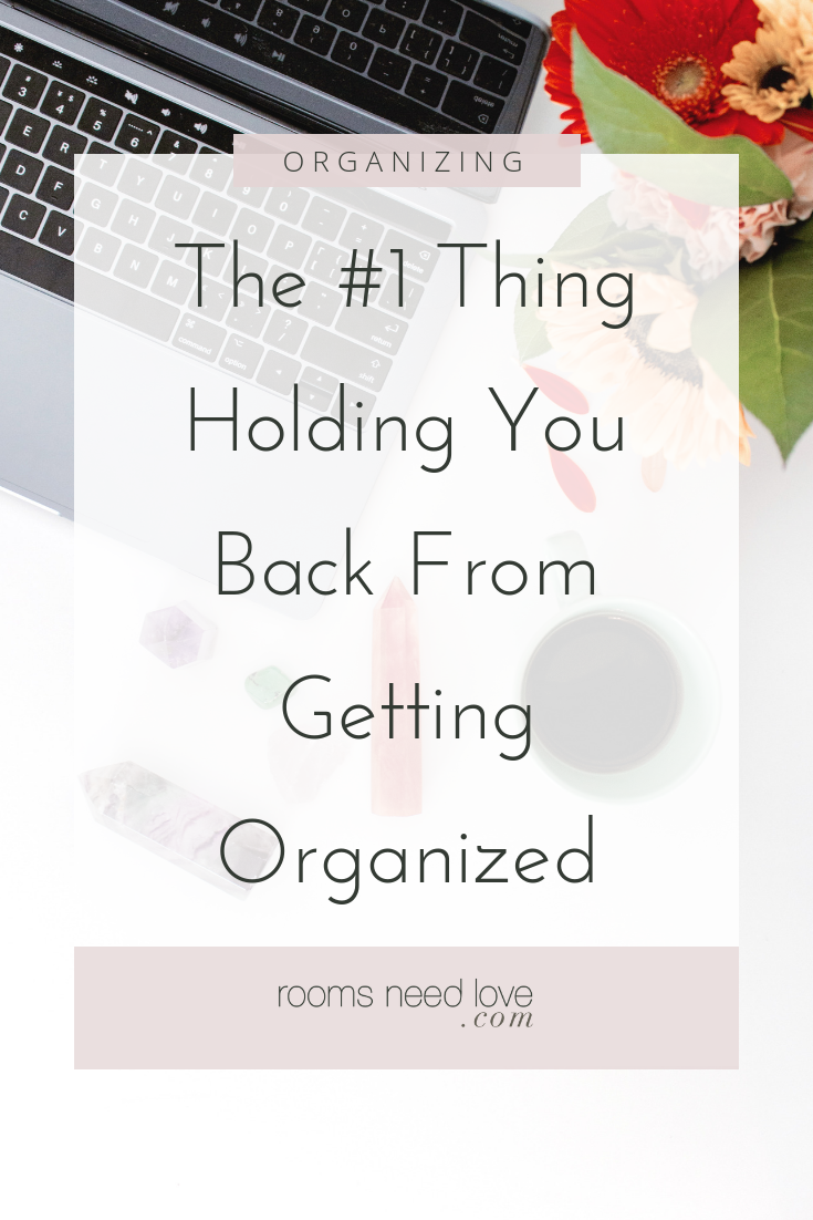 The #1 Thing Holding You Back From Getting Organized. There is one thing holding you back from getting organized ...but I can tell you 4 ways to get past it and finally start getting somewhere!