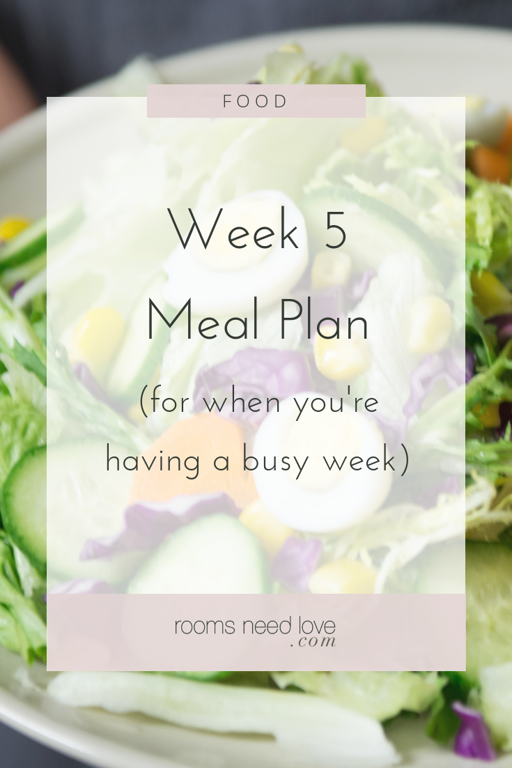 Week 5 Meal Plan (for when you're having a busy week) from Rooms Need Love