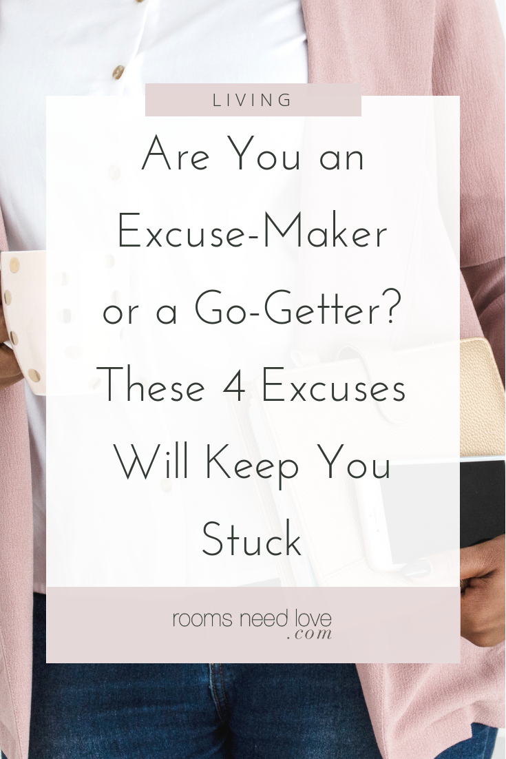 Are You an Excuse-Maker or a Go-Getter? These 4 Excuses Will Keep You Stuck. Whether you don't know where to start organizing, or if you have a big project you're trying to finish, here are some helpful tips for when excuses get in your way.