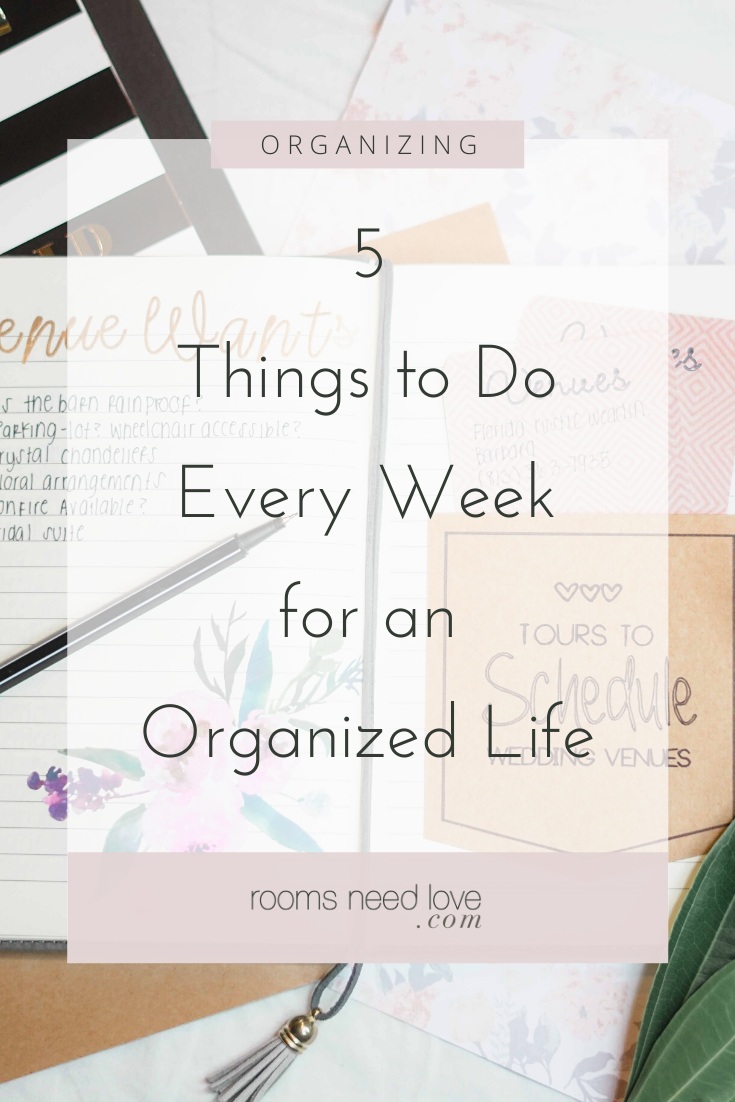 5 Things to Do Every Week for an Organized Life. Want to know how to organize your life for the coming year? There are 5 things you should do every week for an organized life. It’s all about your organizing routines and systems.