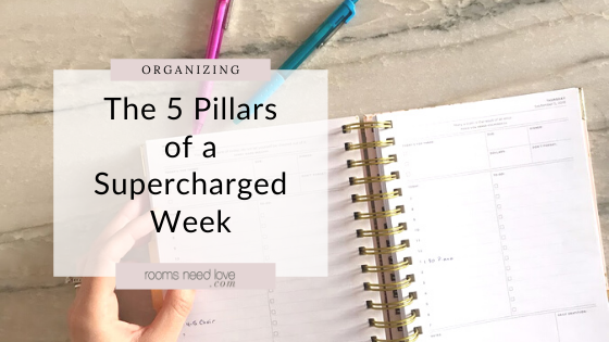 Don’t Get How To Plan Your Week? Here’s the Ultimate Breakdown: The 5 Pillars of a Supercharged Week