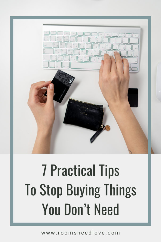 7 hacks to stop buying things you don t need rooms need love