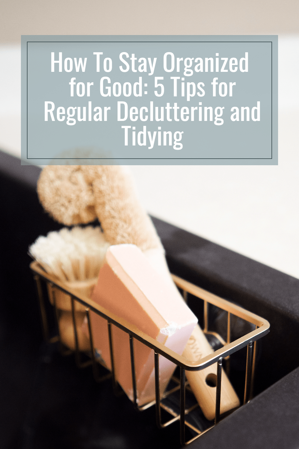 stay organized by washing dishes & tidying the kitchen daily