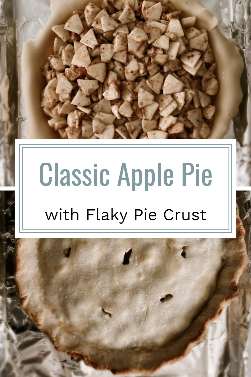 Classic Apple Pie with Flaky Pie Crust - filling & baked pie