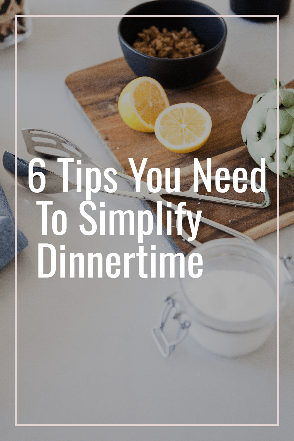 6 Tips You Ned To Simplify Dinner | Cutting board with lemon & seasonings